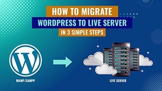 How To Migrate Or Move WordPress Websites From Localhost To Live Server